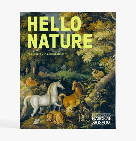 Hello Nature. Wie wollen wir zusammenleben?